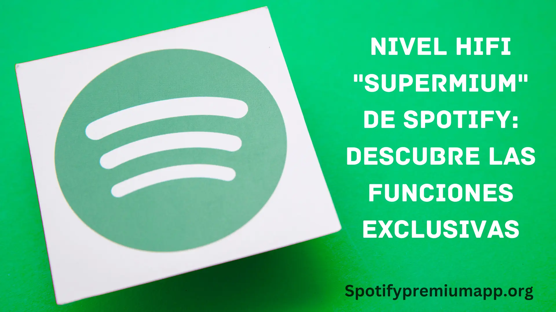 Nivel HiFi «Supermium» de Spotify: Descubre las funciones exclusivas